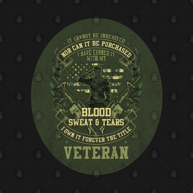 US Veteran I have Earned it with my Blood Sweat and Tears by IconicTee