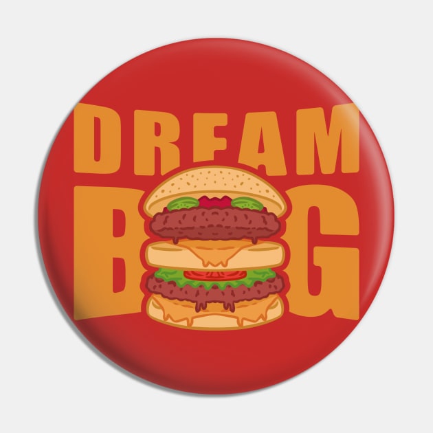 DREAM BIG Pin by Jay Cobs