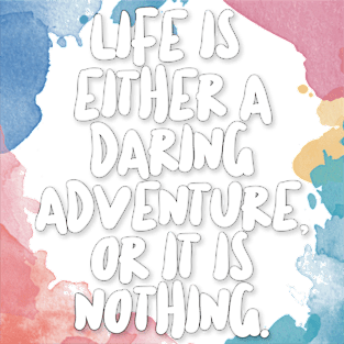 Life Is Either A Daring Adventure, Or It Is Nothing. Magnet