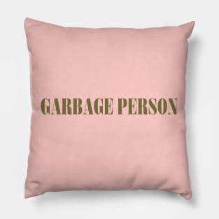 Garbage Person - Olive & Light Pink Edition Pillow