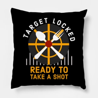 Target locked Ready to take a shot funny gamer cook gift Pillow
