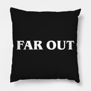 far out Pillow