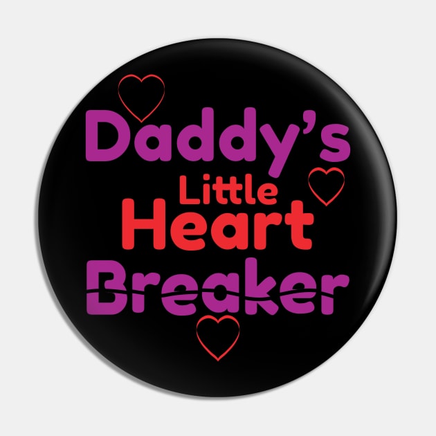 Daddy's Little Heart Breaker Pin by Harlake