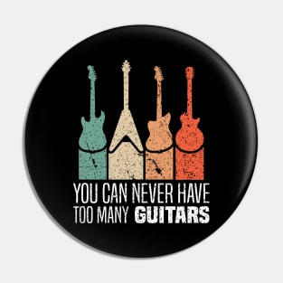 You can never have too many guitars - Retro Vintage Musician Design Pin