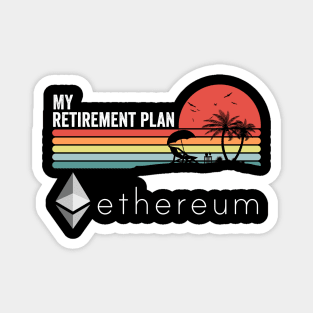 Vintage ETH Ethereum Coin My Retirement Plan Crypto Token Cryptocurrency Wallet Birthday Gift For Men Women Kids Magnet