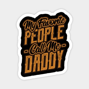 My Favorite People Call Me daddy Gift Magnet