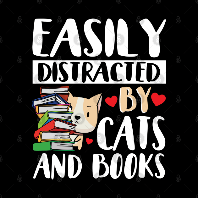 Cute Easily Distracted by Cats and Books by ArtedPool