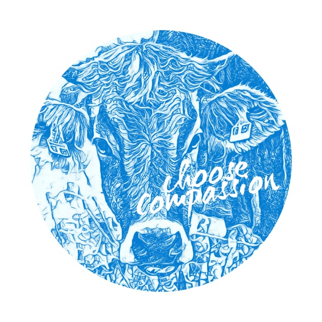 Choose Compassion Save Cows by sagestreetstudio