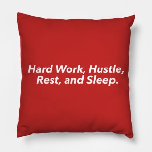 Hard Work, Hustle, Rest, and Sleep Pillow