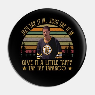 Just Taaaap It In Give It A Little Tappy Tap Tap Taparoo Vintage Retro Pin