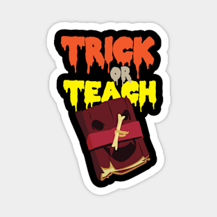 Trick or Teach Funny Halloween Teacher Magnet