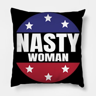 nasty woman Pillow