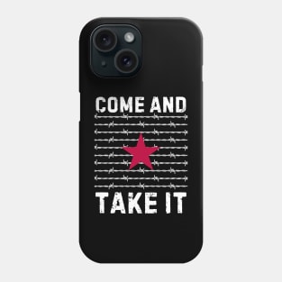 Come And Take It Texas Border razor wire Support Texas Phone Case