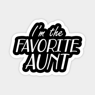 Aunt - I'm the favorite aunt Magnet