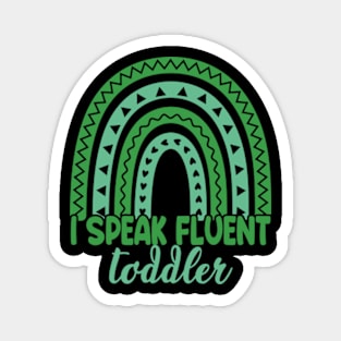 I Speak Fluent Toddler Daycare Provider Teacher Rainbow Magnet