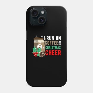 I Run on Coffee and Christmas Cheer Motive Phone Case