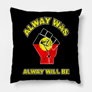 Always Was Will Be Aboriginal Flag Australia Land Fist Pillow