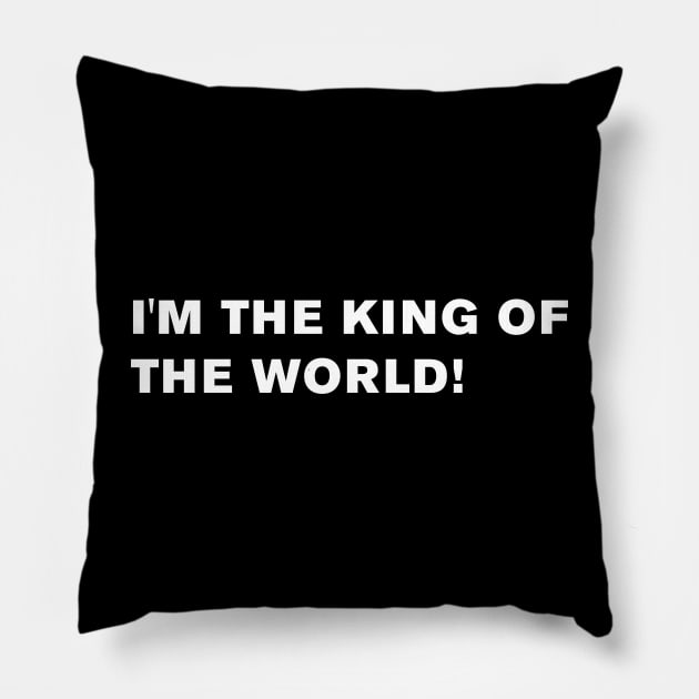 I'm the king of the world! Pillow by WeirdStuff