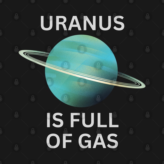 URANUS IS FULL OF GAS by ChilledTaho Visuals