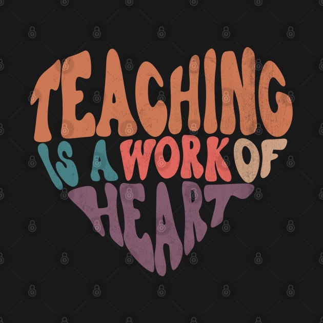 Teaching is a work of heart by Mastilo Designs