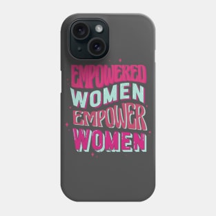 Empowered Women Phone Case