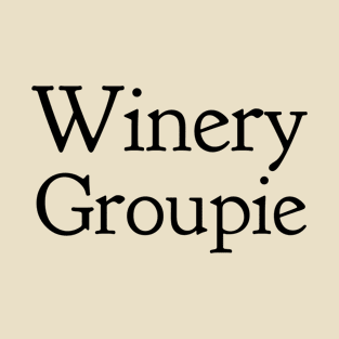 Winery Groupie T-Shirt