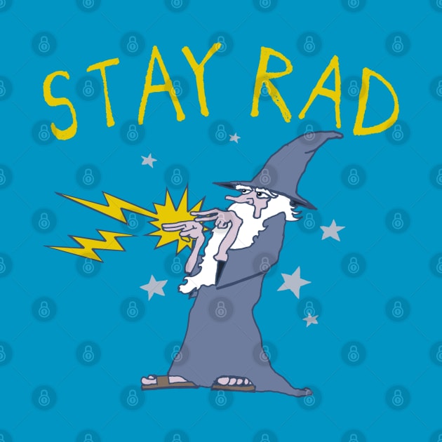 Stay Rad Wizard by robotface