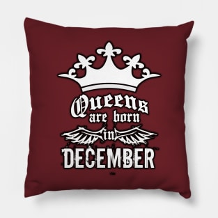 Queens are born in December Pillow