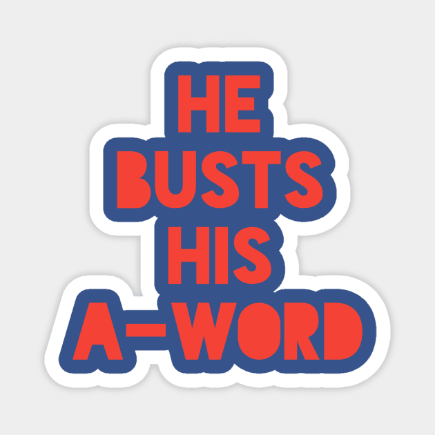 He Busts His A-Word Josh Allen Buffalo Football Magnet by PodDesignShop