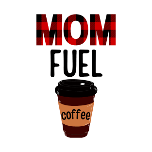 Mom Fuel T-Shirt