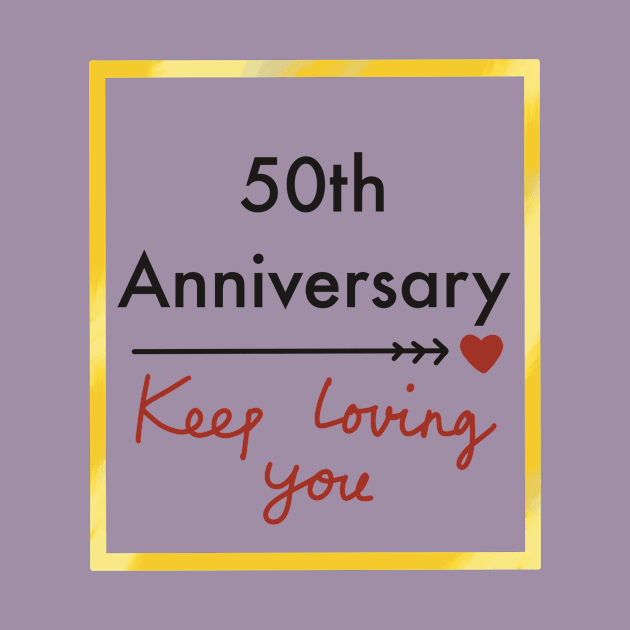 50th Anniversary Keep Loving You by Lish Design