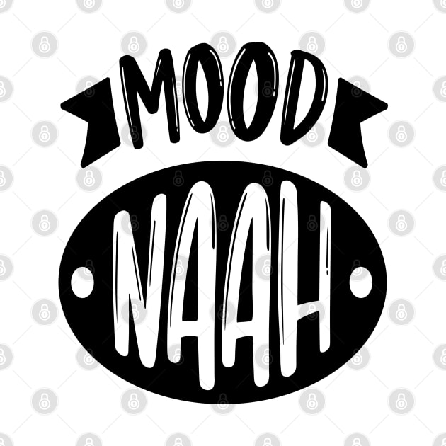 Mood Naah by Rise And Design