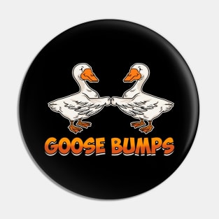 Cute & Funny Goose Bumps Goosebumps Animal Pun Pin