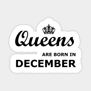 Queens are born in December Magnet