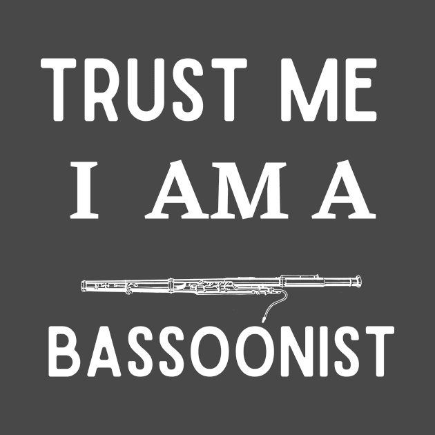 trust me I am a bassoonist by Expressyourself