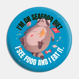 SEAFOOD DIET (I SEE FOOD AND I EAT IT) Pin