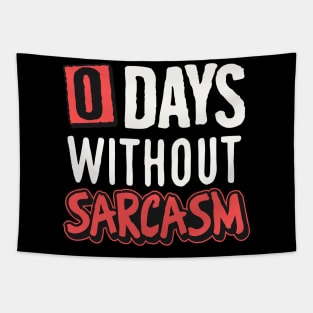 0 days without sarcasm Tapestry