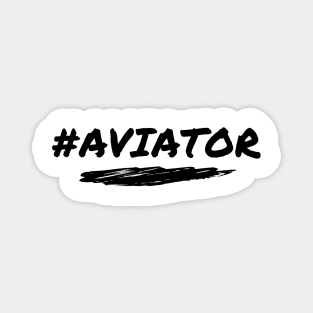 #Aviator Magnet