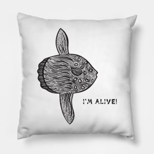 Ocean Sunfish or Common Mola - I'm Alive! - meaningful fish design Pillow