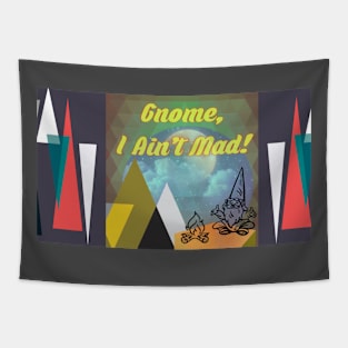 Gnome I ain’t mad Tapestry