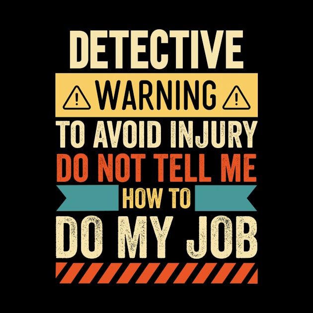 Detective Warning by Stay Weird