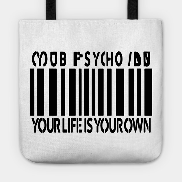 Mob Your Life Is Your Own Mob Psycho 100 Tote Teepublic