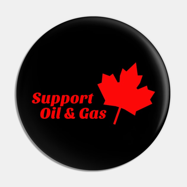 Support Canadian Oil & Gas Pin by Parin Shop