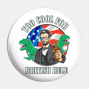 Independence Day Abe Lincoln Too Cool With T-Rex Pin