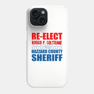 Re-Elect Rosco Coltrane for Sheriff Phone Case