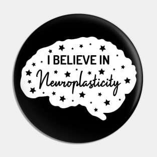 I Believe in Neuroplasticity | Black | White Pin