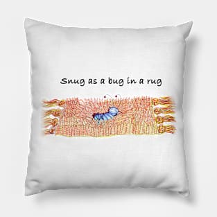 Snug as a Bug in a Rug Pillow