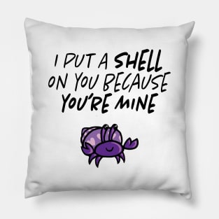 I put a shell on you Pillow