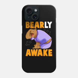 Bearly Awake Funny Barely Awake Sleepy Bear Pun Phone Case