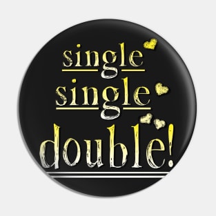 Single, Single, Double Pin